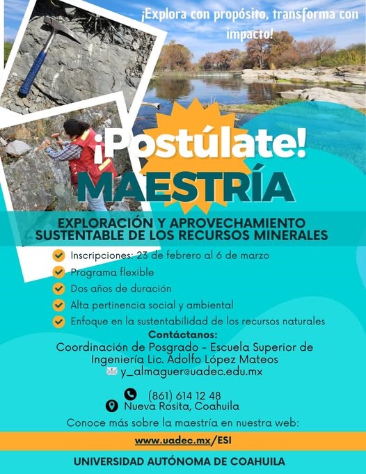 Forma parte de la Maestría en Exploración y Aprovechamiento Sustentable de los Recursos Minerales que Ofrece la UAdeC